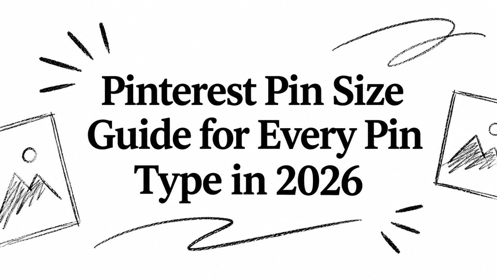 Pinterest Pin Size Guide for Every Pin Type in 2026