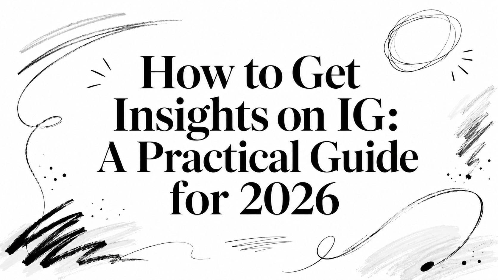 How to Get Insights on IG: A Practical Guide for 2026