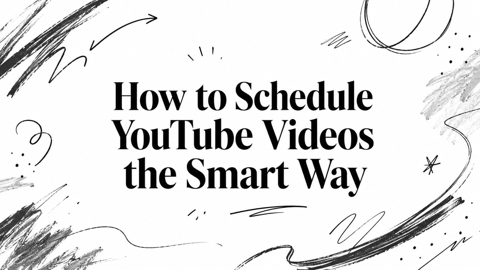 How to Schedule YouTube Videos the Smart Way