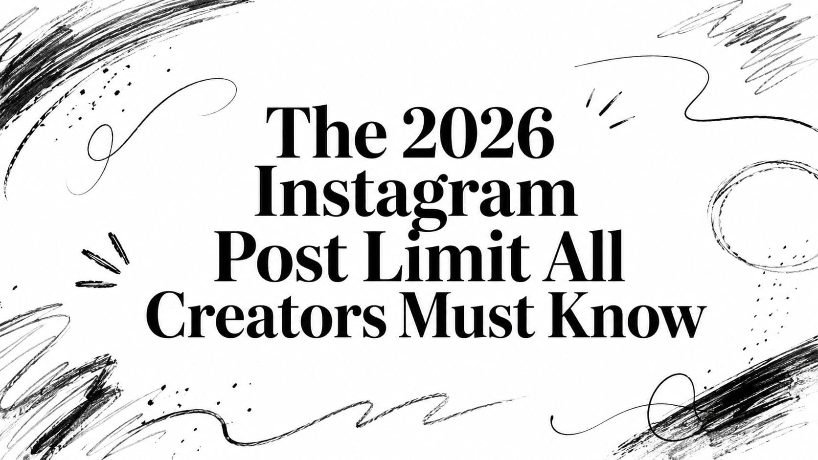 The 2026 Instagram Post Limit All Creators Must Know