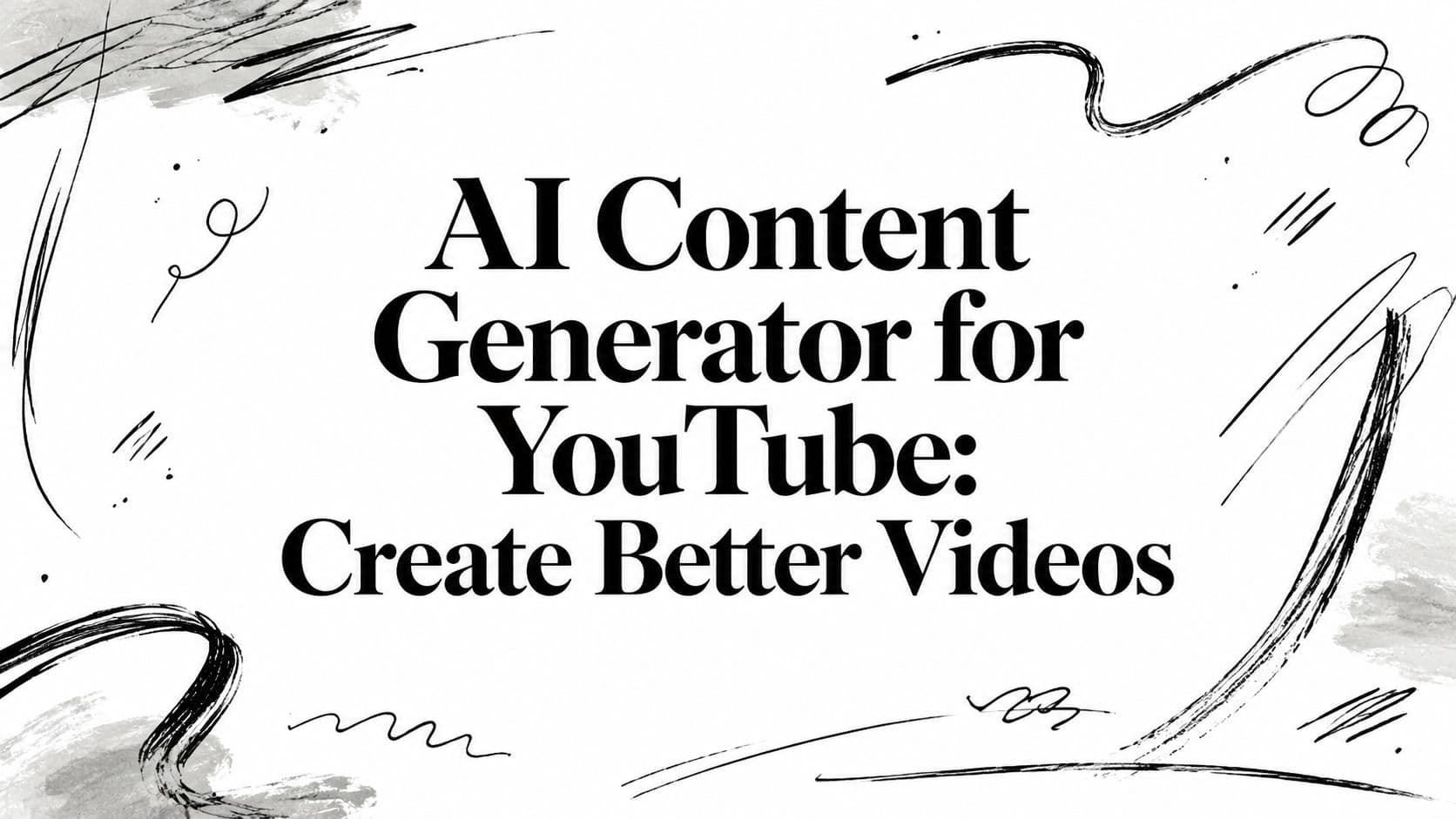 AI Content Generator for YouTube: Create Better Videos